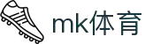 MK体育(MKsports集团)股份公司 - Mk Sports